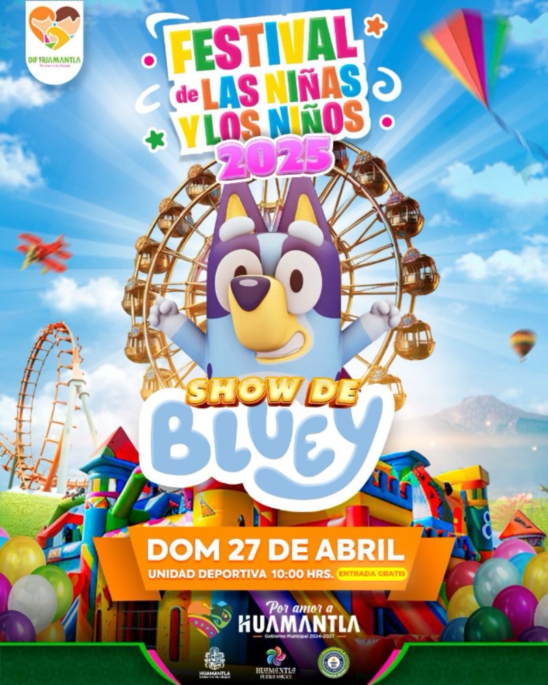 GOBIERNO DE HUAMANTLA CELEBRARÁ A LO GRANDE A LA NIÑEZ CON SORPRESAS, DIVERSIÓN Y EL SHOW DE BLUEY