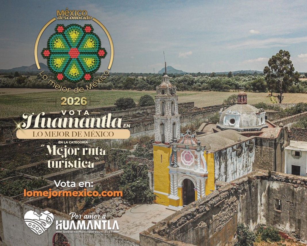 INVITA GOBIERNO MUNICIPAL A RESPALDAR LA GRANDEZA TURÍSTICA DE HUAMANTLA EN “LO MEJOR DE MÉXICO 2026”