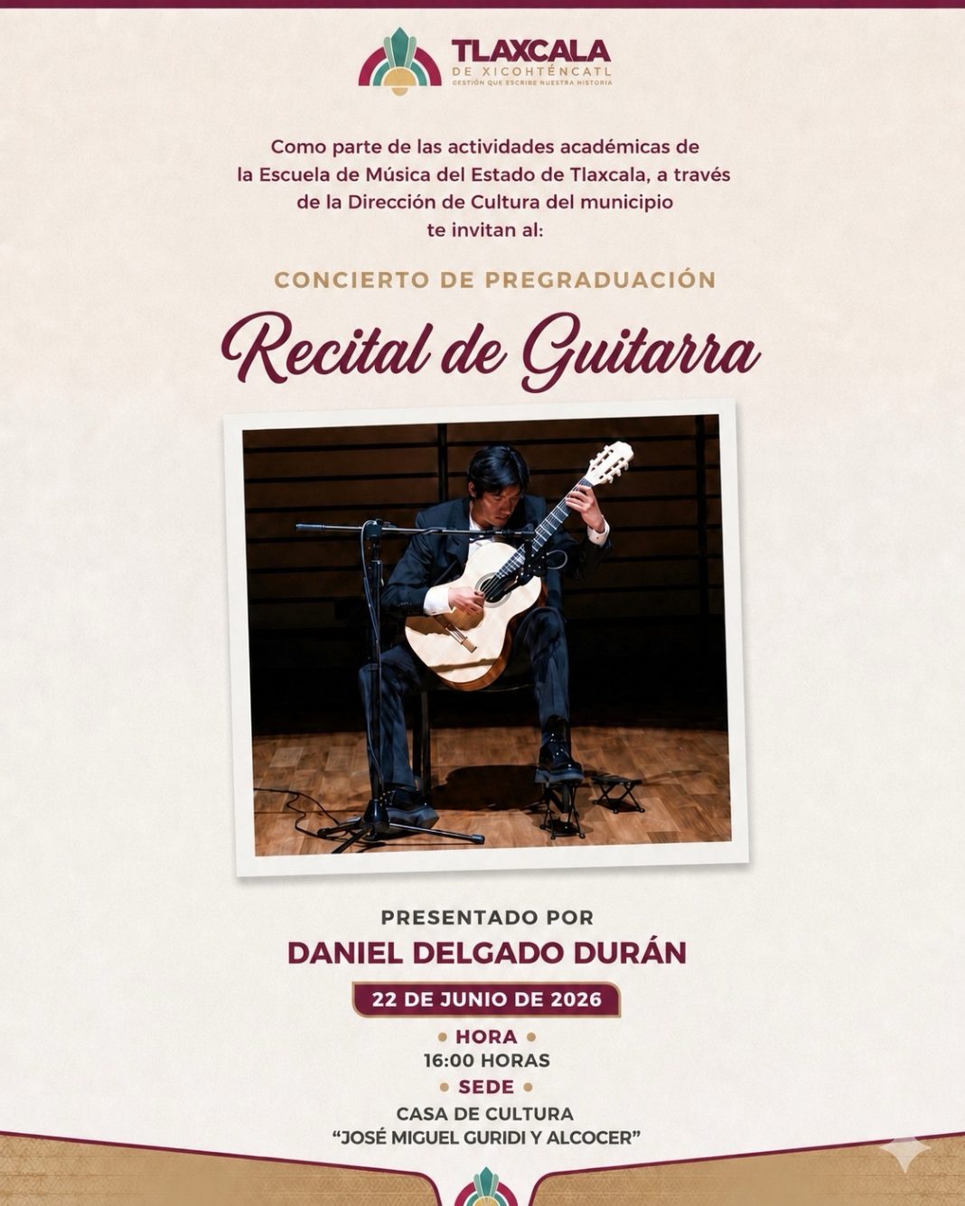 El Ayuntamiento de Tlaxcala invita al Concierto de Pregraduacion del Guitarrista Daniel Delgado, a llevarse a cabo hoy lunes