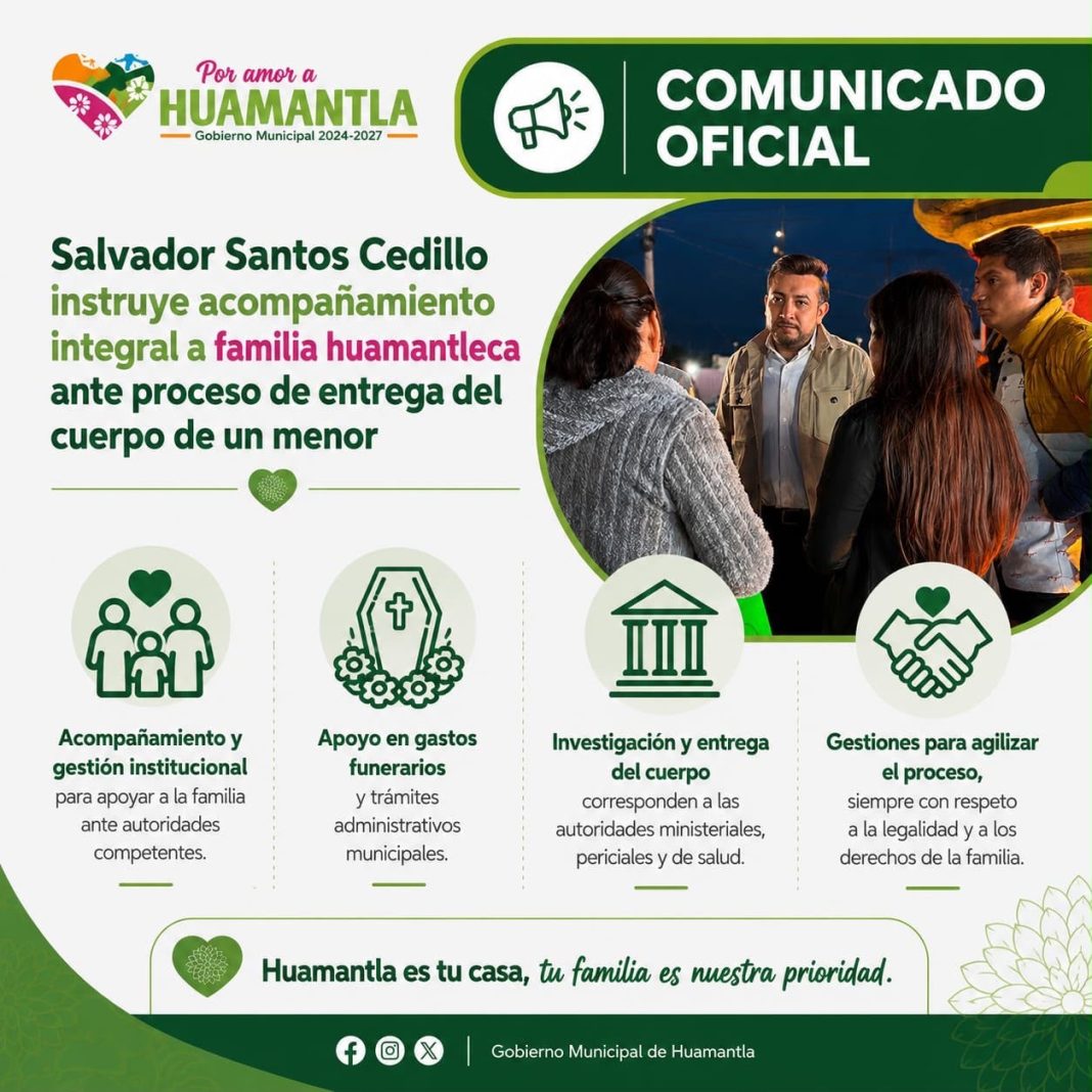 Salvador Santos Cedillo instruye acompañamiento integral a familia huamantleca ante proceso de entrega del cuerpo de un menor