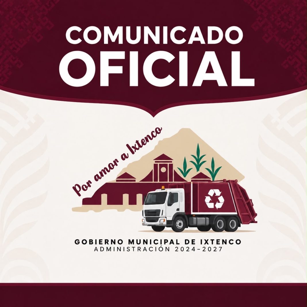 GOBIERNO DE #IXTENCO INFORMA SOBRE RETRASOS EN EL SERVICIO DE RECOLECCIÓN DE BASURA